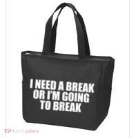 I Need A Break Or I'm Going To Break Tote Bag thumb 3