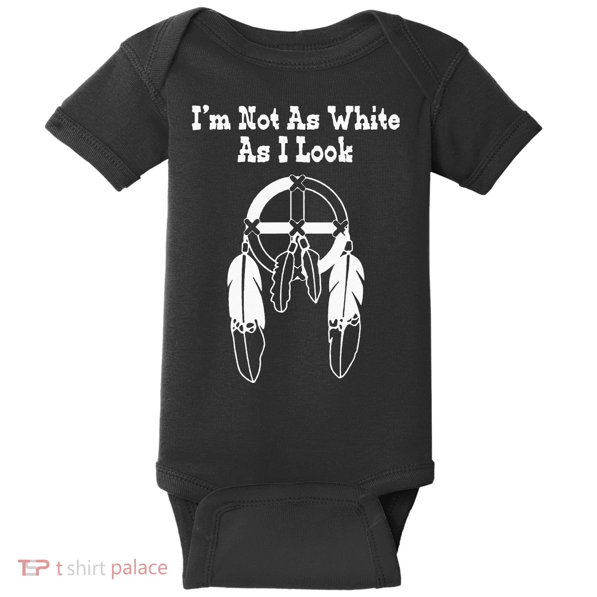 Im Not As White As I Look Native American DNA Baby Bodysuit