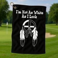 Im Not As White As I Look Native American DNA Golf Towel thumb 1