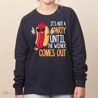 It's Not A Party Until The Wiener Comes Out Funny Hot Dog Women's Sweatshirt thumb 0