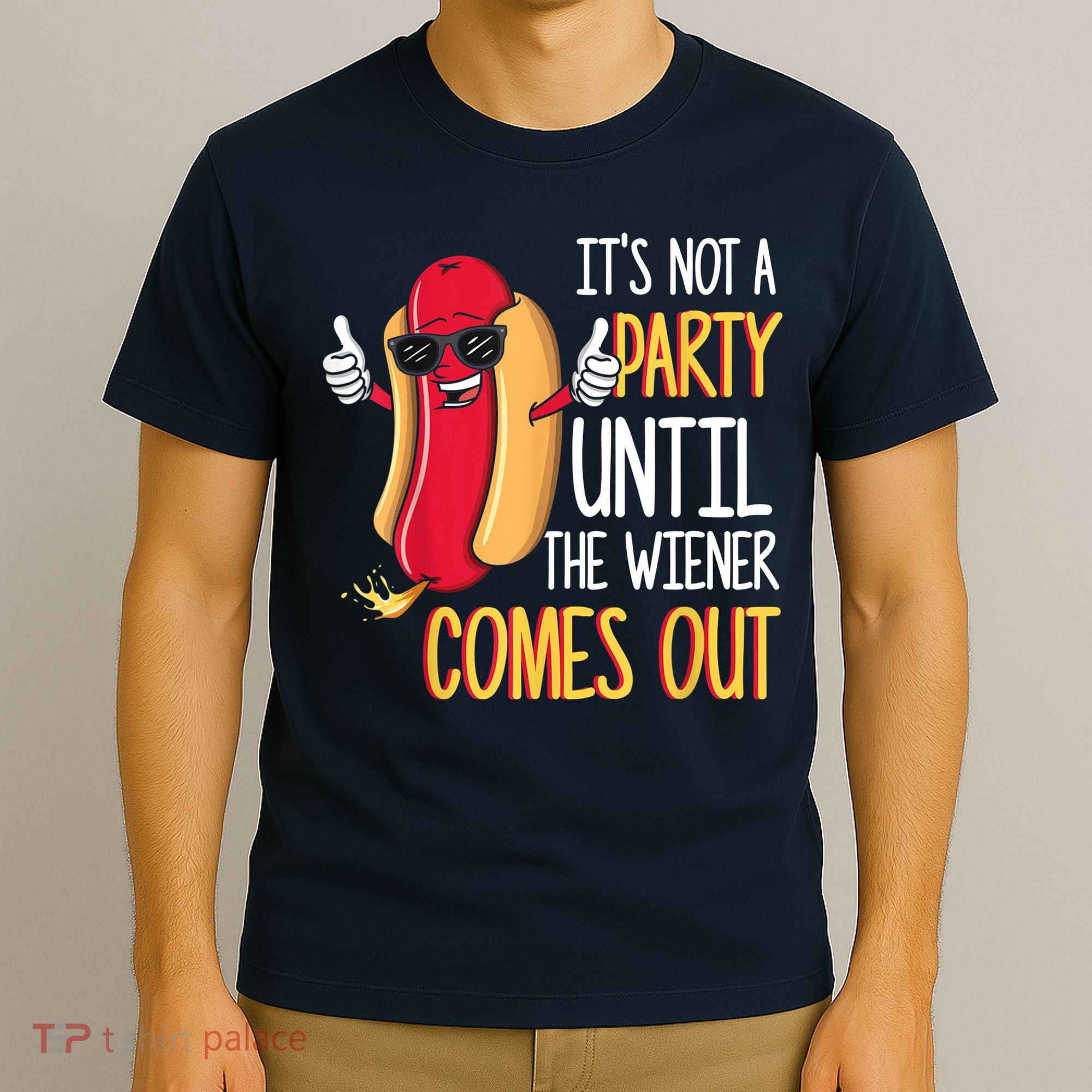 It's Not A Party Until The Wiener Comes Out Funny Hot Dog T-Shirt