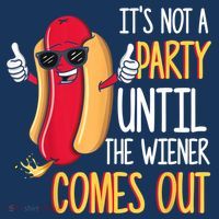 It's Not A Party Until The Wiener Comes Out Funny Hot Dog Button thumb 1