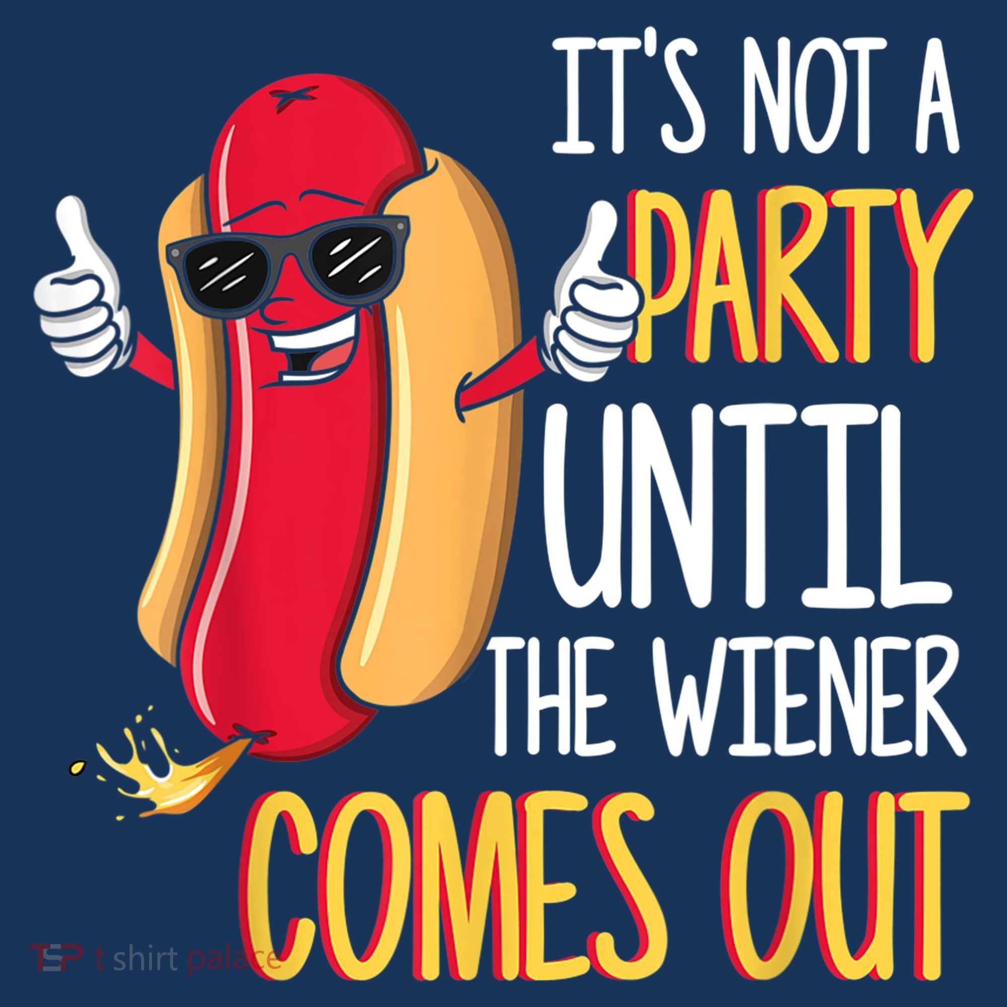It's Not A Party Until The Wiener Comes Out Funny Hot Dog Hat