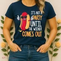 It's Not A Party Until The Wiener Comes Out Funny Hot Dog Women's T-Shirt thumb 2