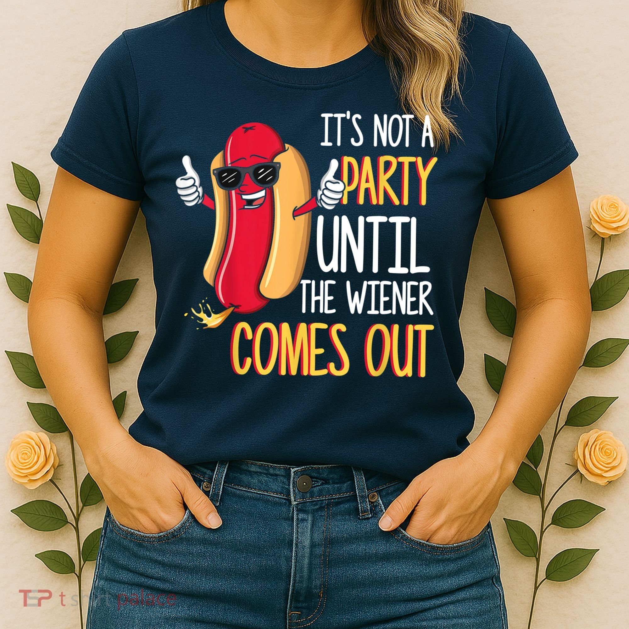 It's Not A Party Until The Wiener Comes Out Funny Hot Dog Women's T-Shirt