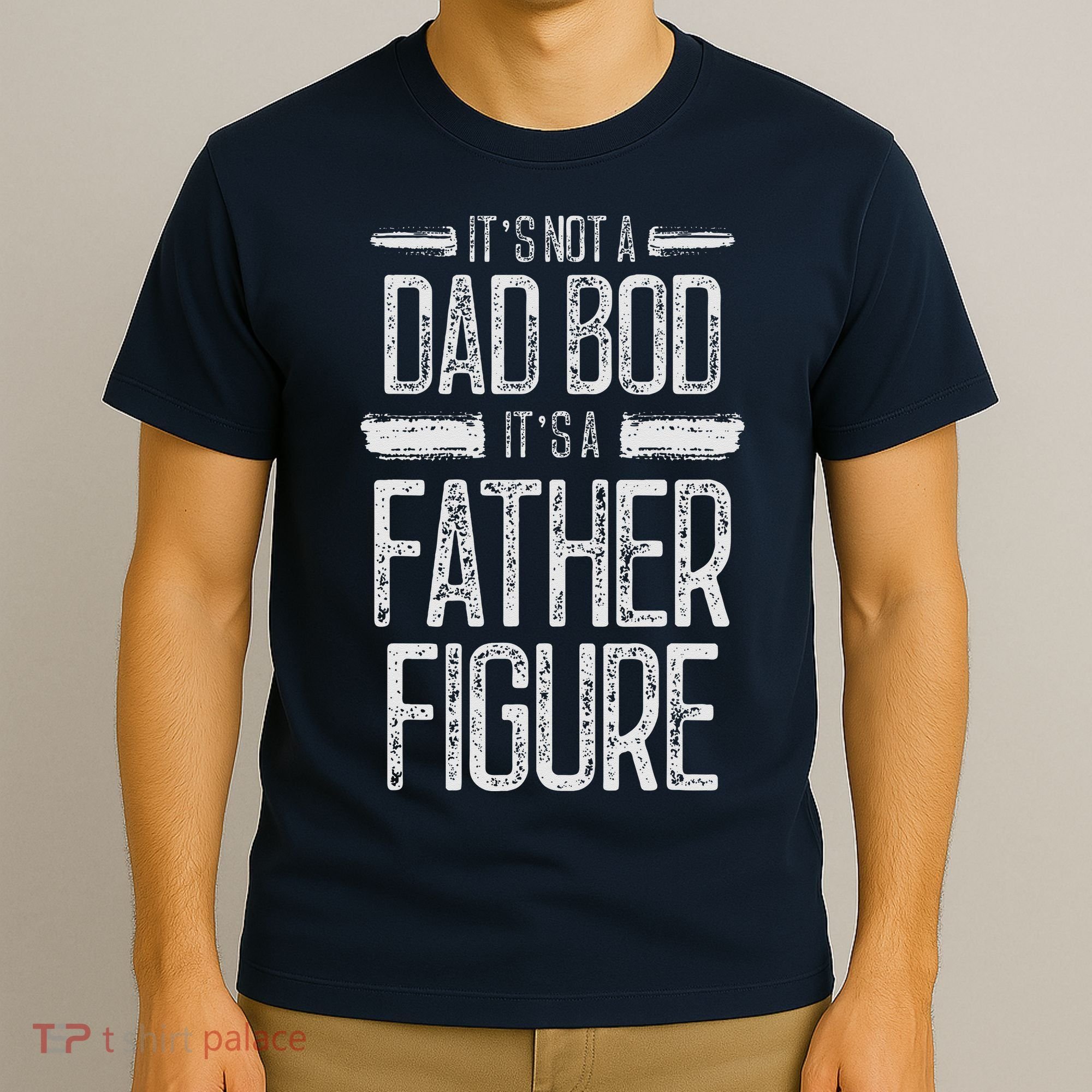 Its Not A Dad Bod Its A Father Figure Retro Vintage T-Shirt