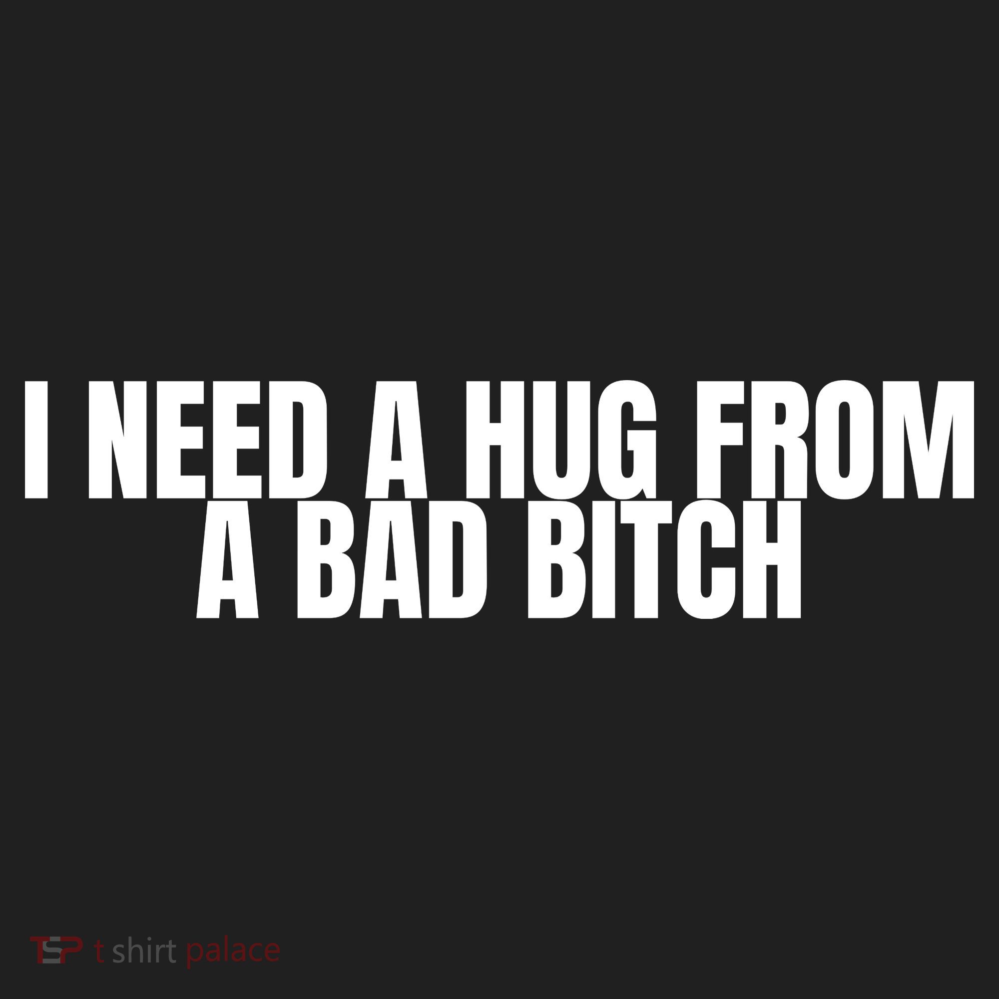 I Need A Hug From A Bad Bitch Funny Tumbler
