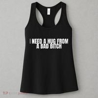 I Need A Hug From A Bad Bitch Funny Women's Tank Top thumb 3