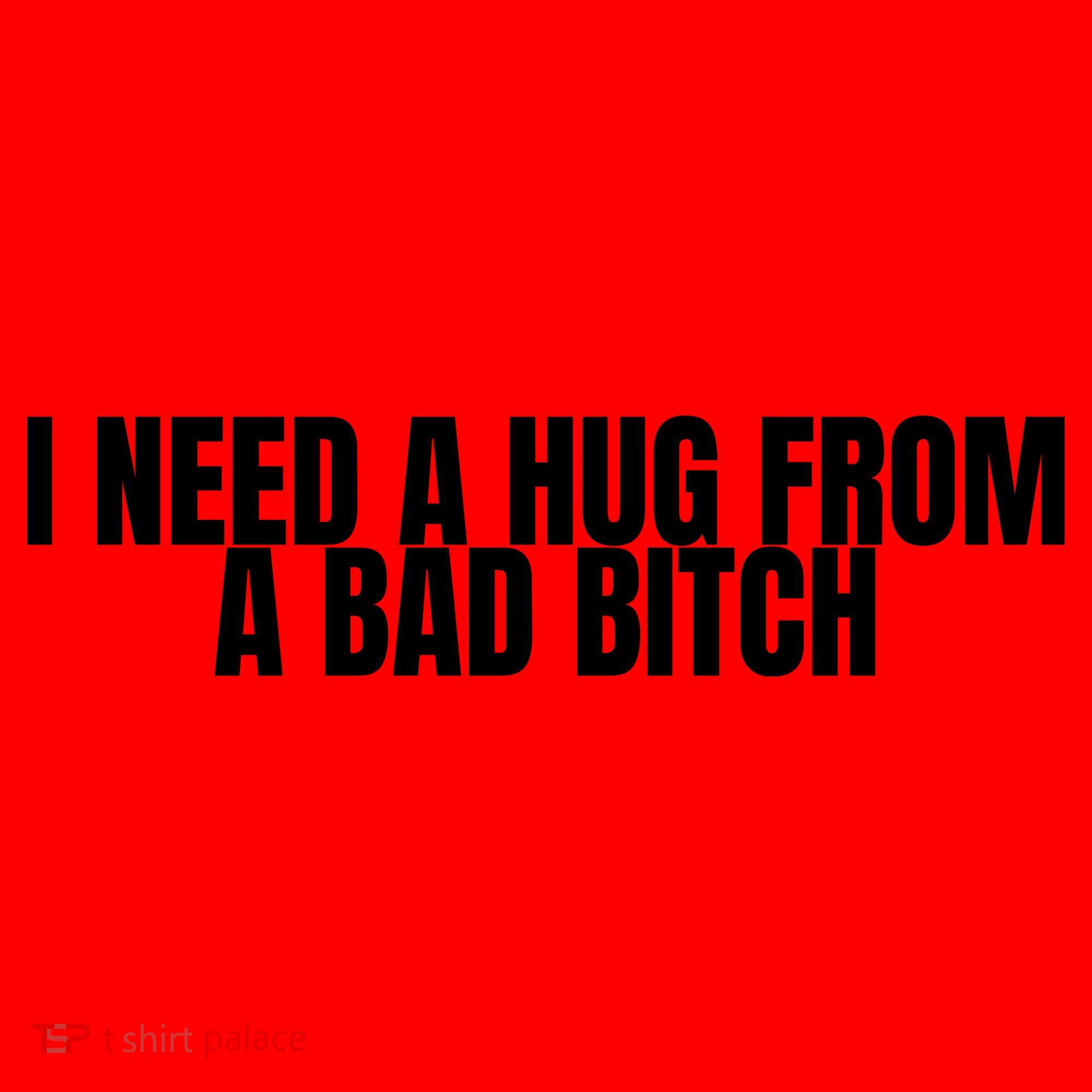 I Need A Hug From A Bad Bitch Funny Santa Hat