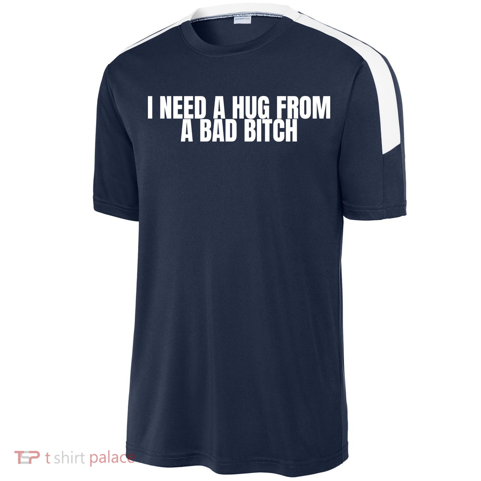 I Need A Hug From A Bad Bitch Funny Sport-Tek Competitor United Soccer Jersey