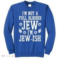 Im Not A Full Blooded Jew Im Jew Ish Funny Hanukkah Sweatshirt thumb 0