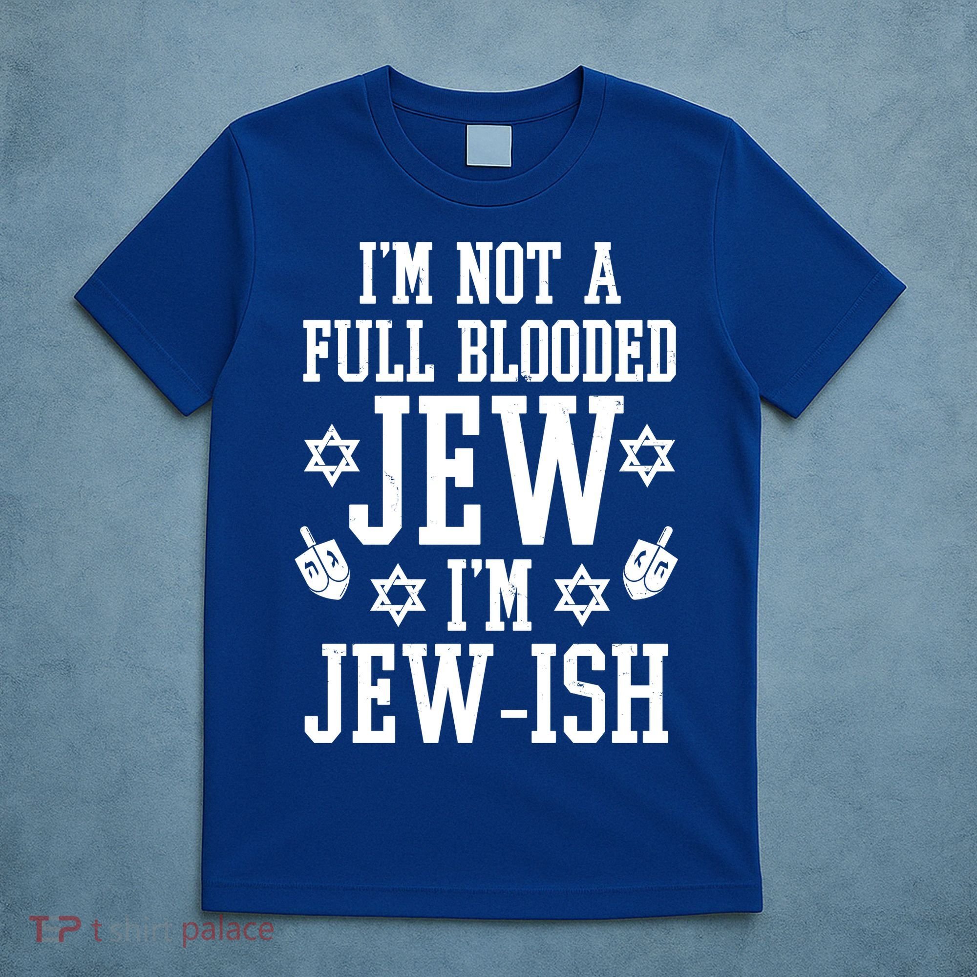 Im Not A Full Blooded Jew Im Jew Ish Funny Hanukkah T-Shirt