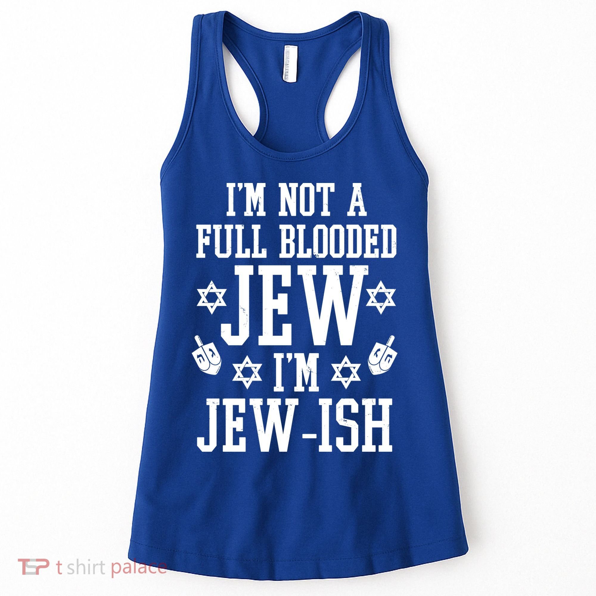 Im Not A Full Blooded Jew Im Jew Ish Funny Hanukkah Women's Tank Top