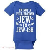 Im Not A Full Blooded Jew Im Jew Ish Funny Hanukkah Baby Bodysuit thumb 0