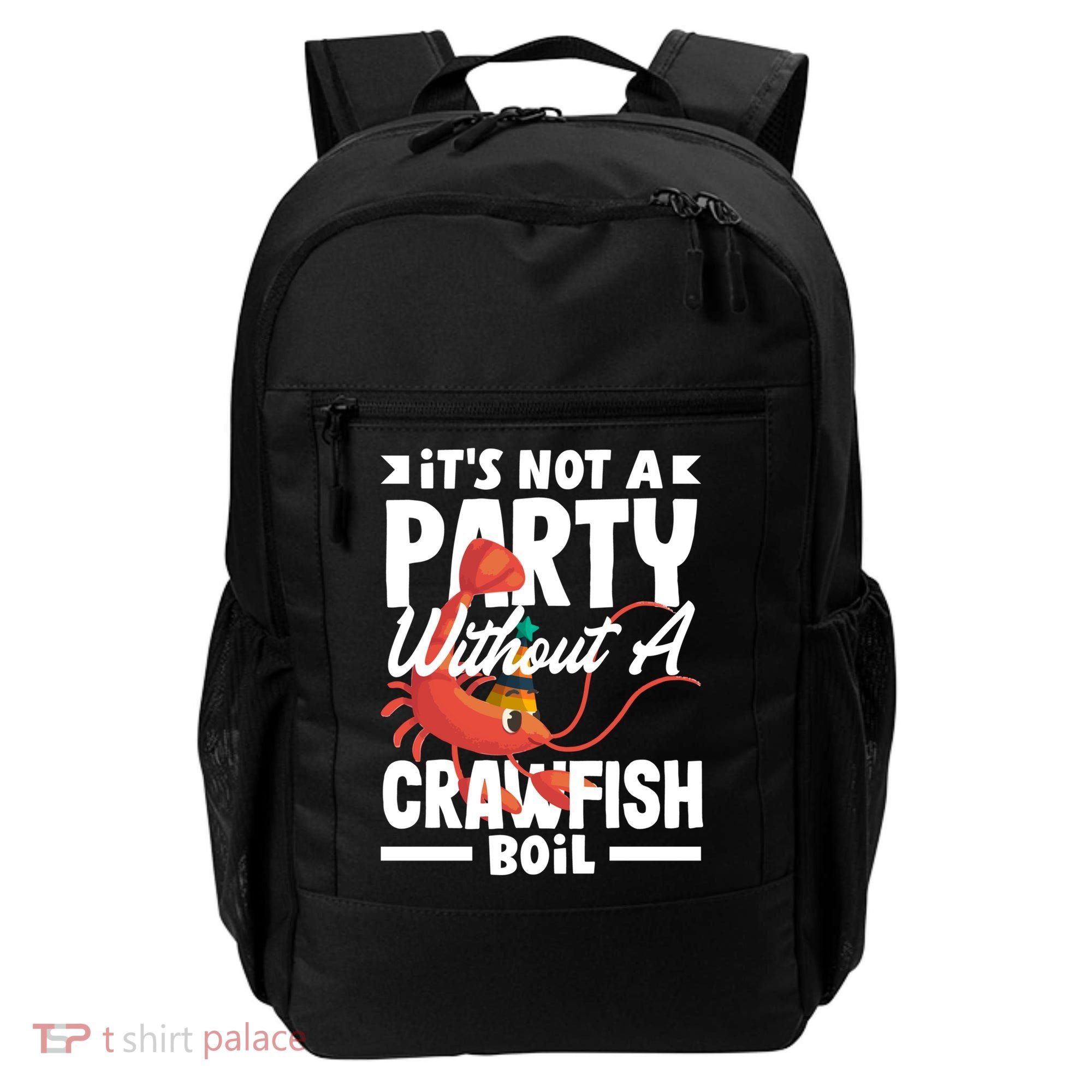 Its Not A Party Without A Crawfish Boil Gift Backpack