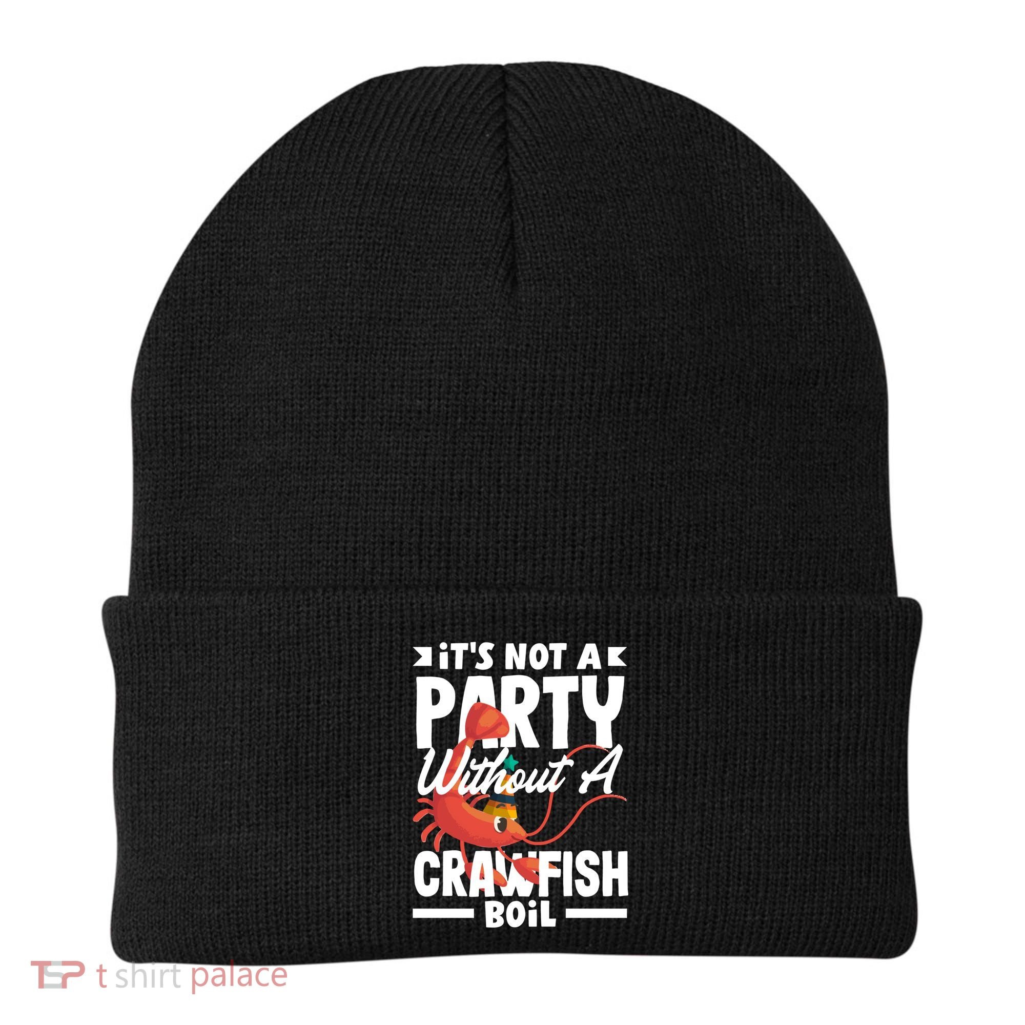 Its Not A Party Without A Crawfish Boil Gift Beanie