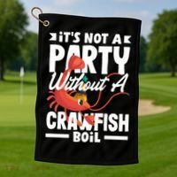Its Not A Party Without A Crawfish Boil Gift Golf Towel thumb 1