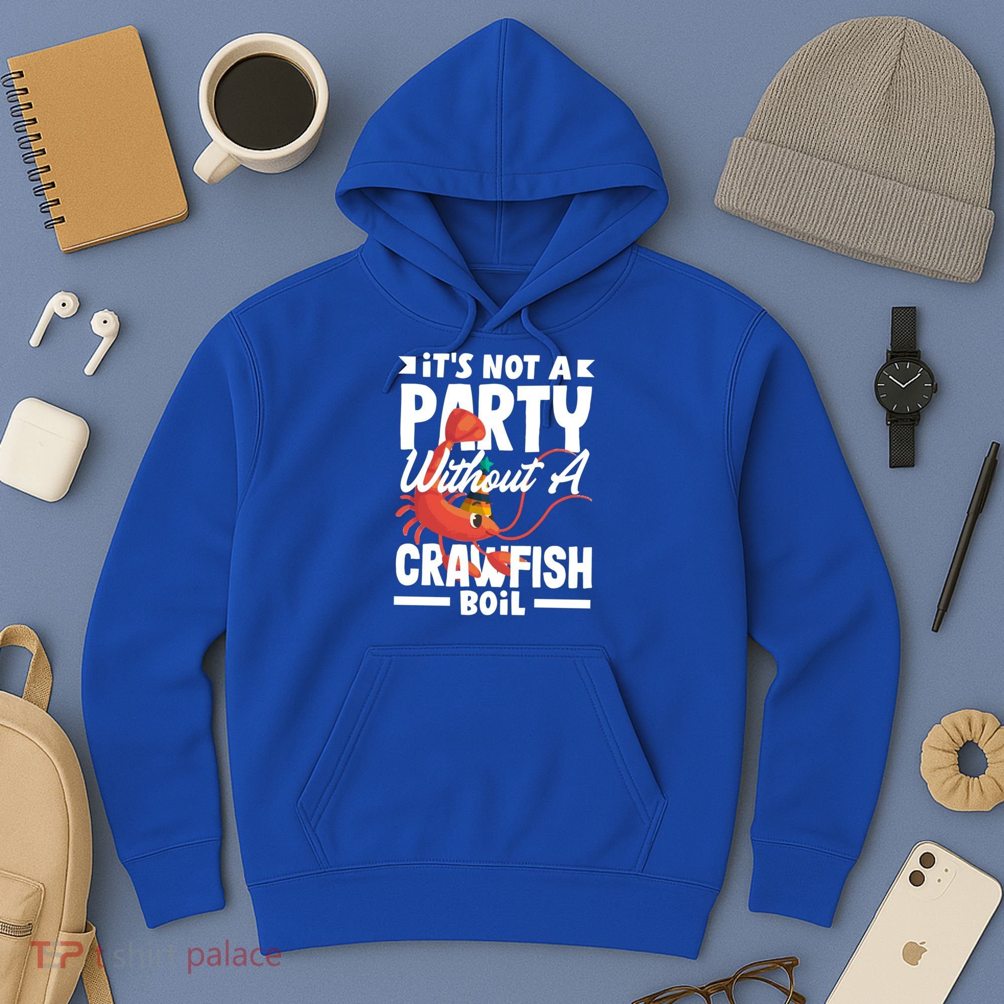 Its Not A Party Without A Crawfish Boil Gift Hoodie