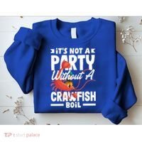 Its Not A Party Without A Crawfish Boil Gift Sweatshirt thumb 2