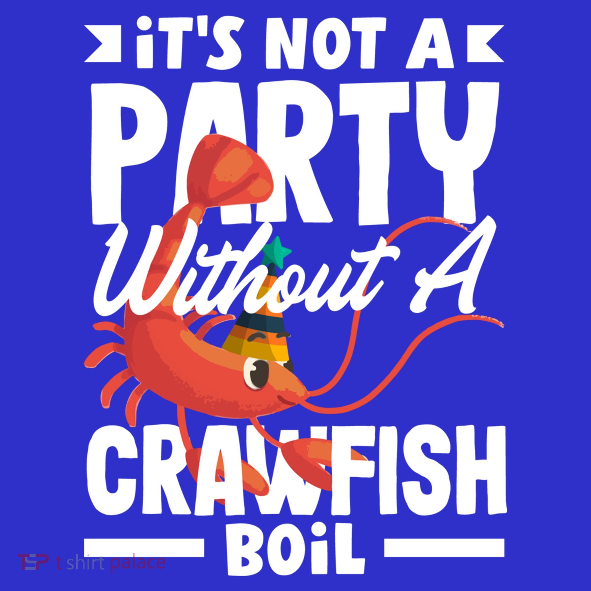 Its Not A Party Without A Crawfish Boil Gift Sweatshirt
