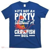 Its Not A Party Without A Crawfish Boil Gift T-Shirt thumb 0