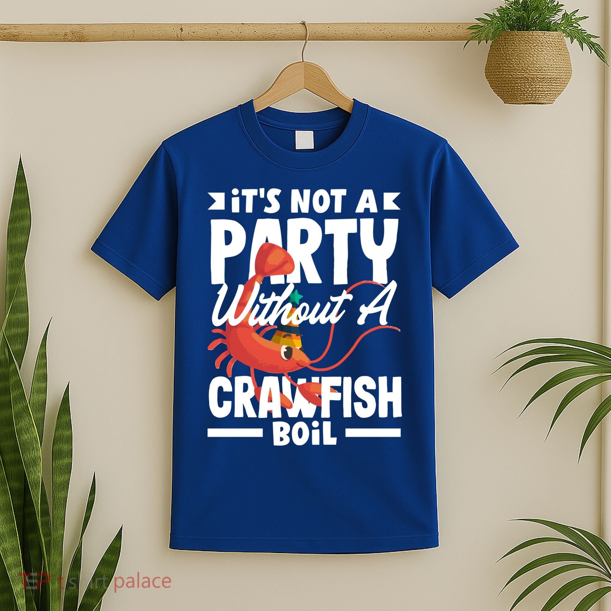 Its Not A Party Without A Crawfish Boil Gift T-Shirt