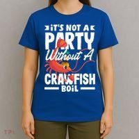 Its Not A Party Without A Crawfish Boil Gift T-Shirt thumb 4
