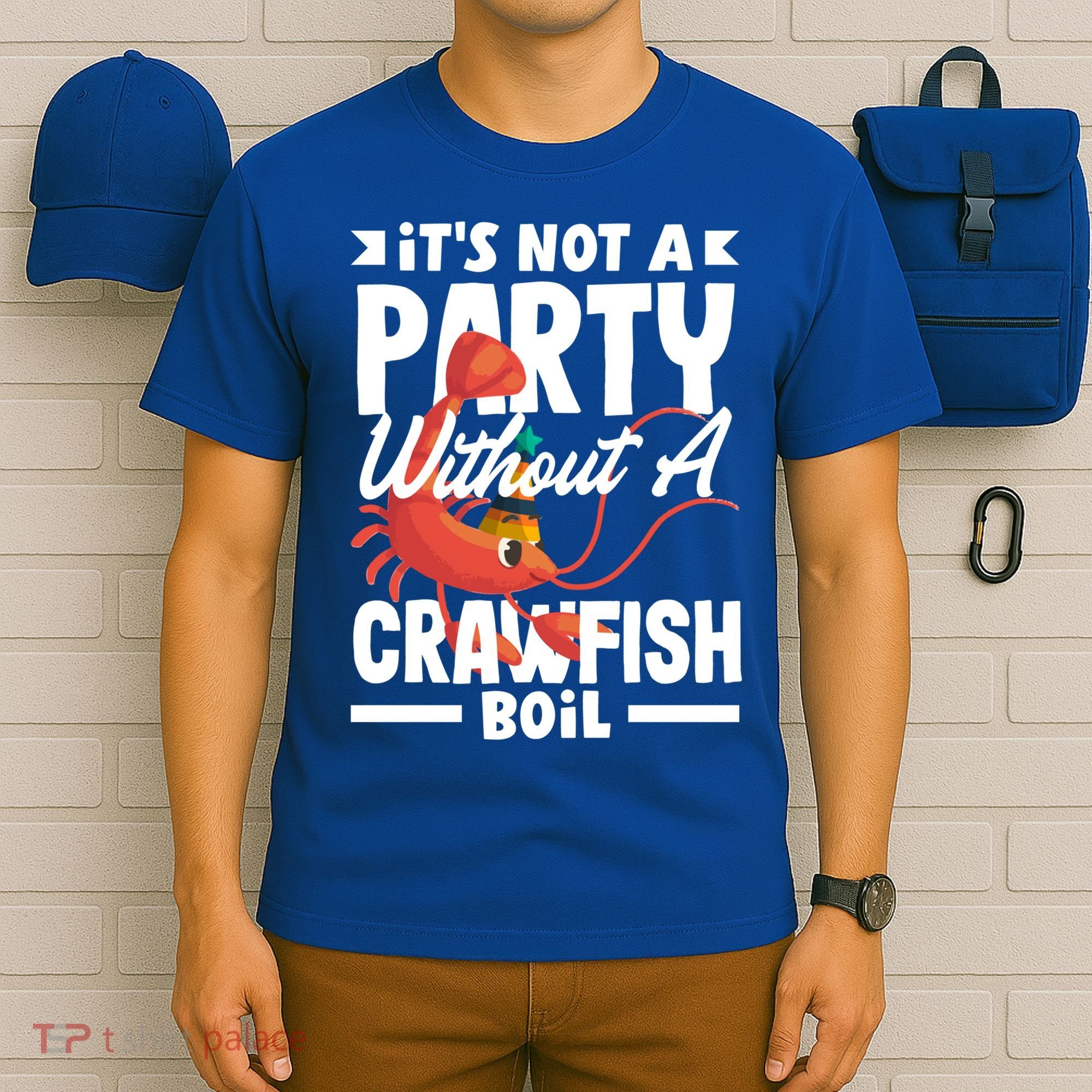 Its Not A Party Without A Crawfish Boil Gift T-Shirt