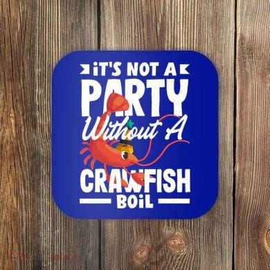 Its Not A Party Without A Crawfish Boil Gift Coaster