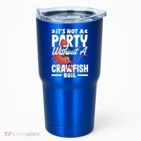 Its Not A Party Without A Crawfish Boil Gift Tumbler thumb 0