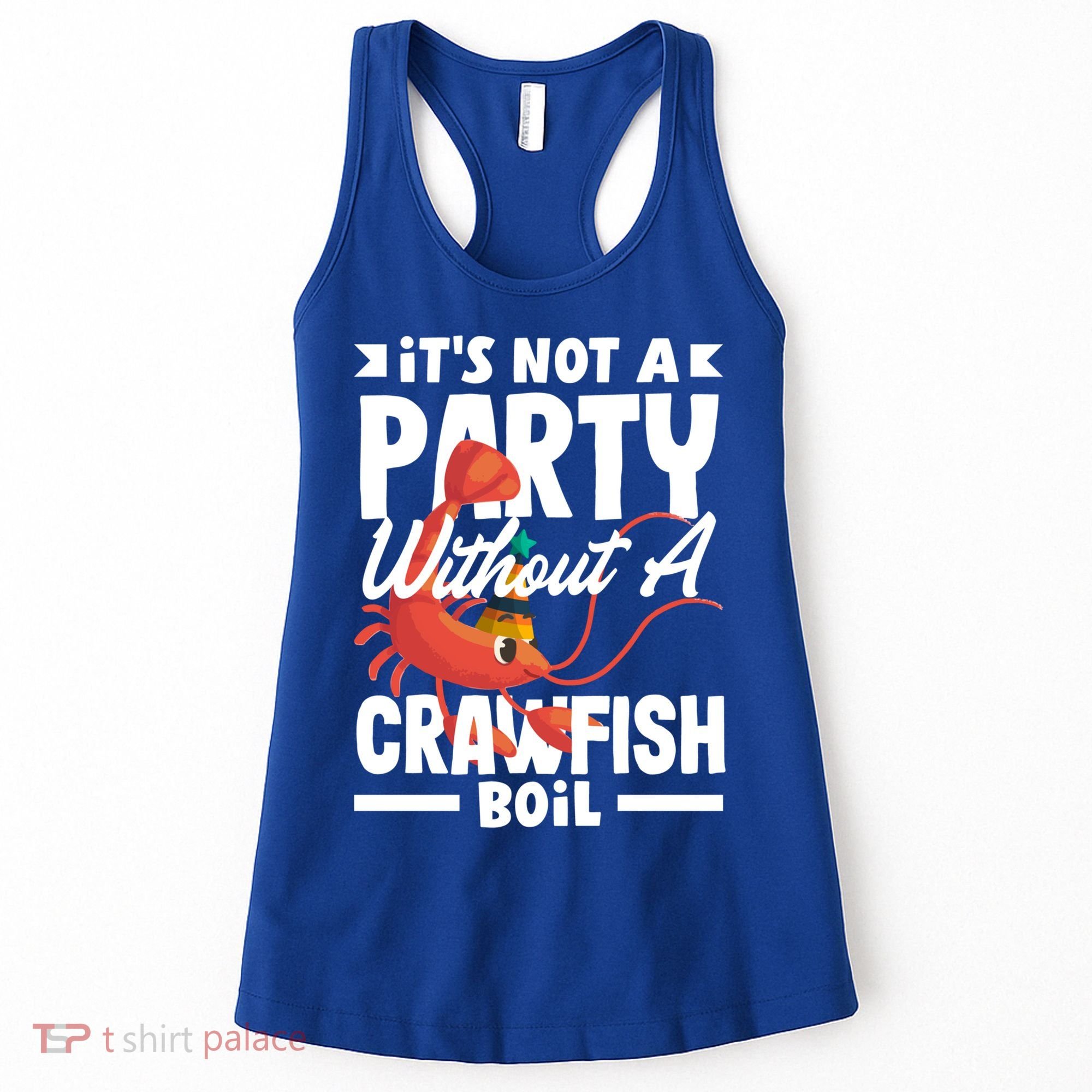 Its Not A Party Without A Crawfish Boil Gift Women's Tank Top