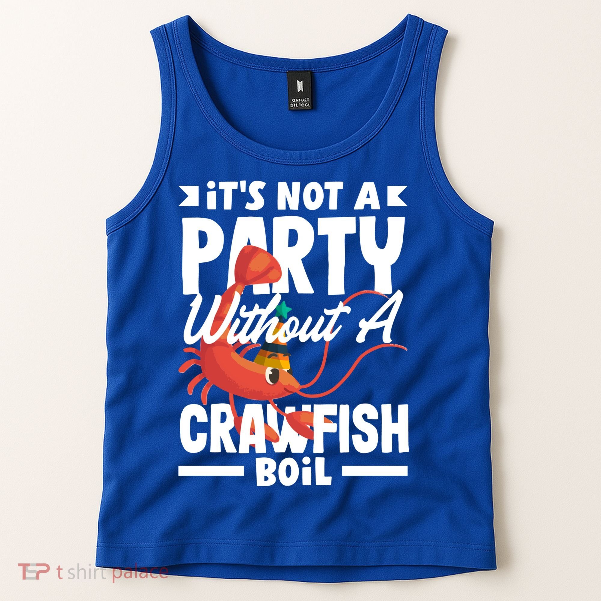 Its Not A Party Without A Crawfish Boil Gift Tank Top