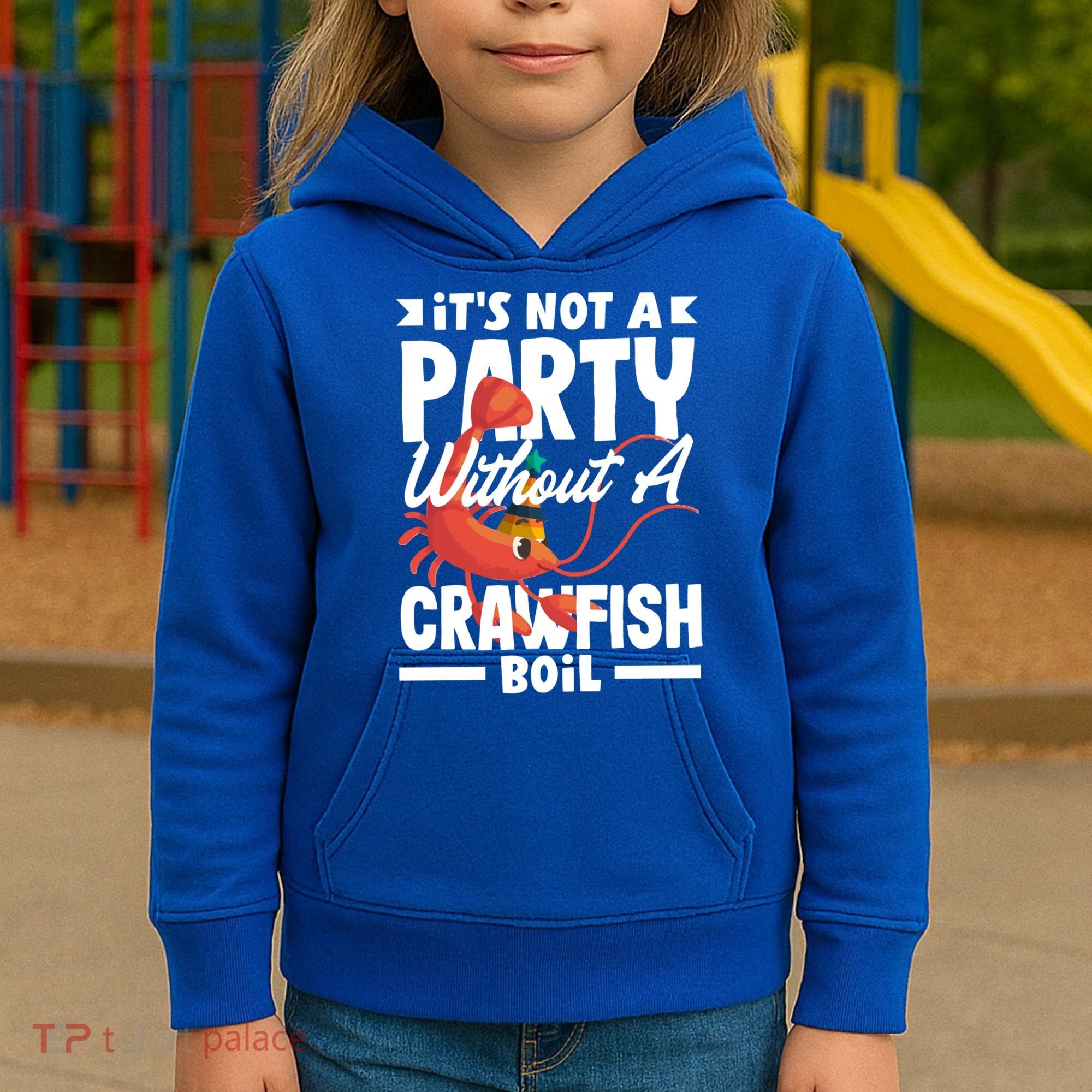 Its Not A Party Without A Crawfish Boil Gift Kids Hoodie