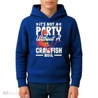Its Not A Party Without A Crawfish Boil Gift Kids Hoodie thumb 4