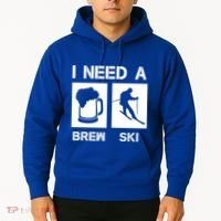 I Need A Brewski Funny Beer Ing Skier Ski Snowboarder Gift Hoodie thumb 2
