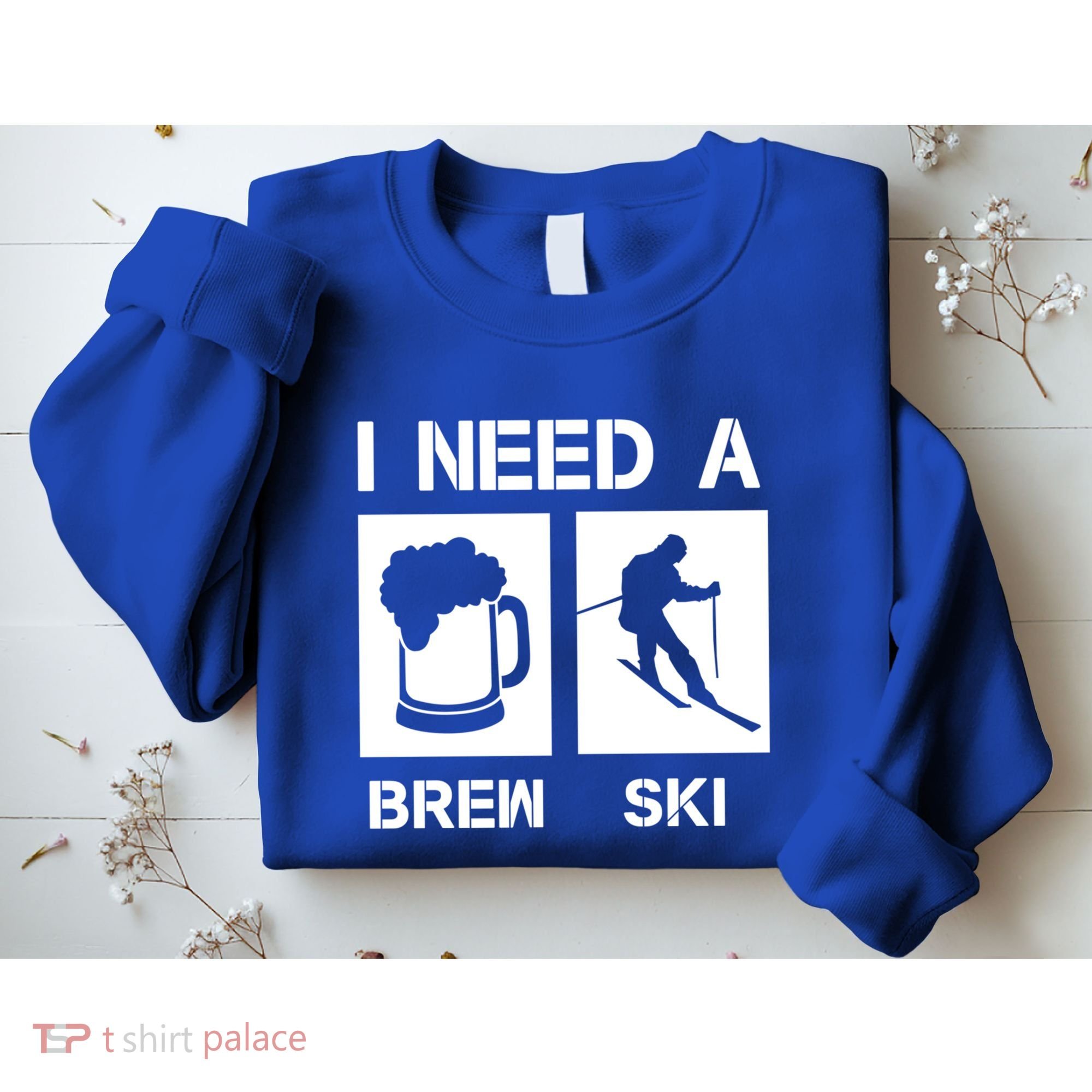 I Need A Brewski Funny Beer Ing Skier Ski Snowboarder Gift Sweatshirt