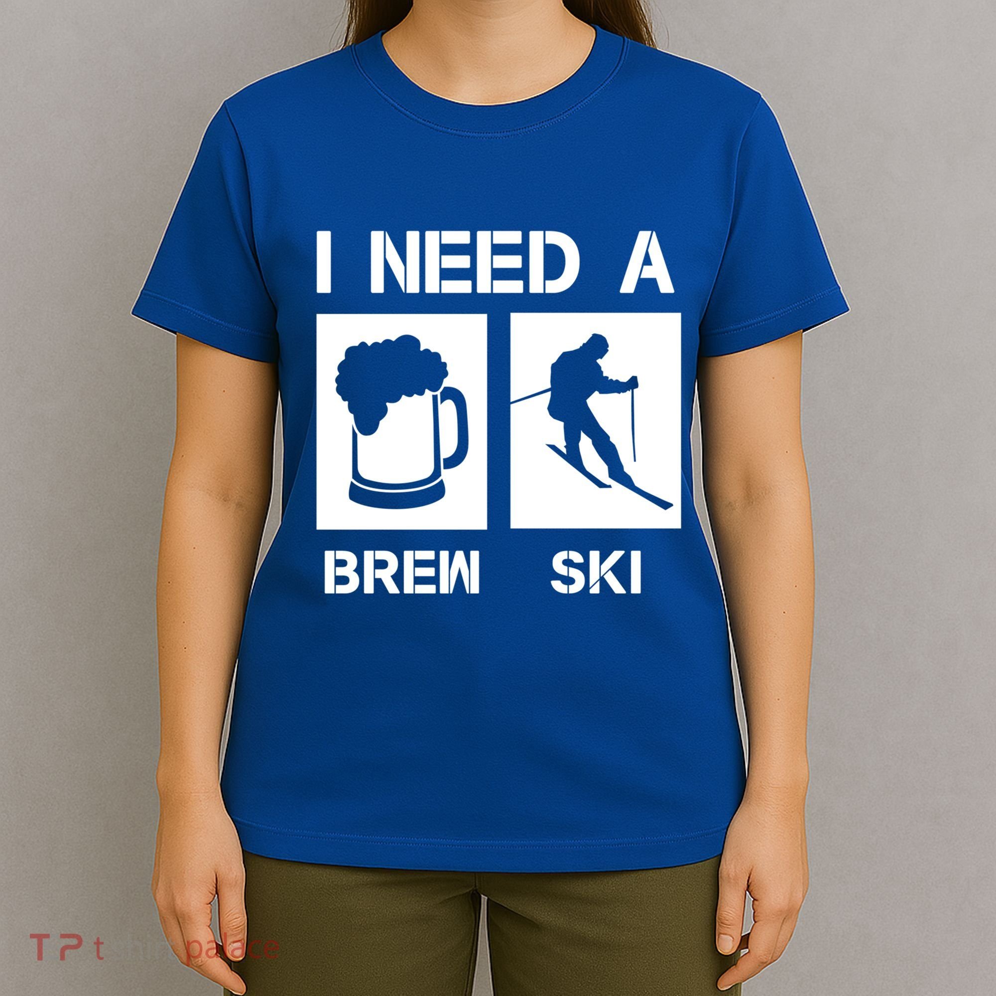 I Need A Brewski Funny Beer Ing Skier Ski Snowboarder Gift T-Shirt