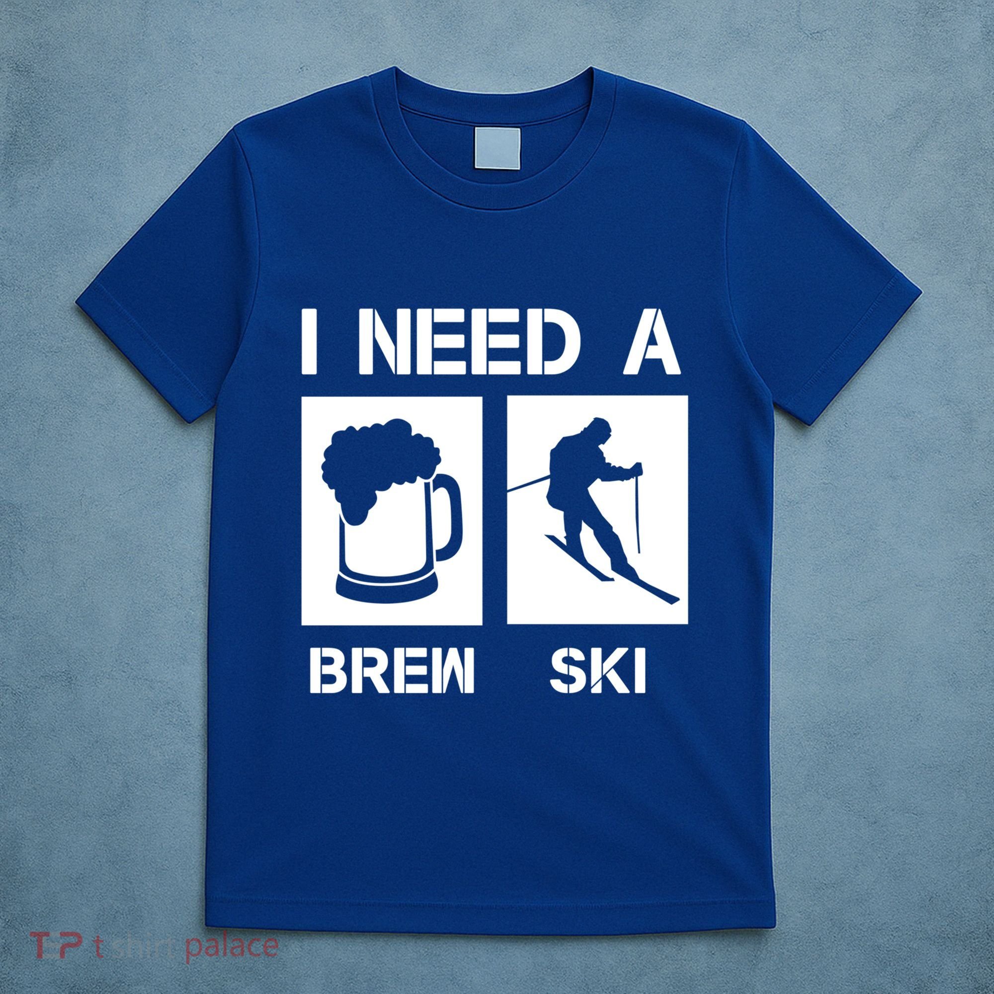 I Need A Brewski Funny Beer Ing Skier Ski Snowboarder Gift T-Shirt