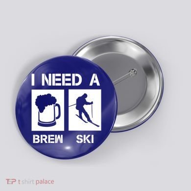 I Need A Brewski Funny Beer Ing Skier Ski Snowboarder Gift Button