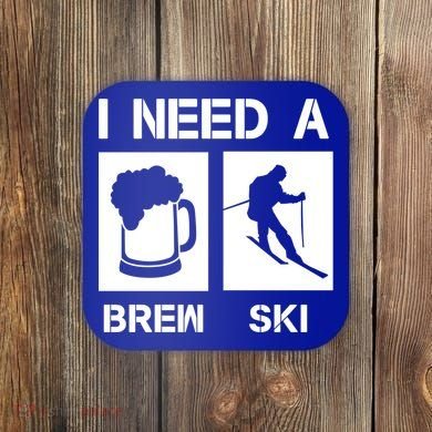 I Need A Brewski Funny Beer Ing Skier Ski Snowboarder Gift Coaster
