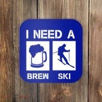 I Need A Brewski Funny Beer Ing Skier Ski Snowboarder Gift Coaster thumb 0