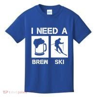 I Need A Brewski Funny Beer Ing Skier Ski Snowboarder Gift Kids T-Shirt thumb 0
