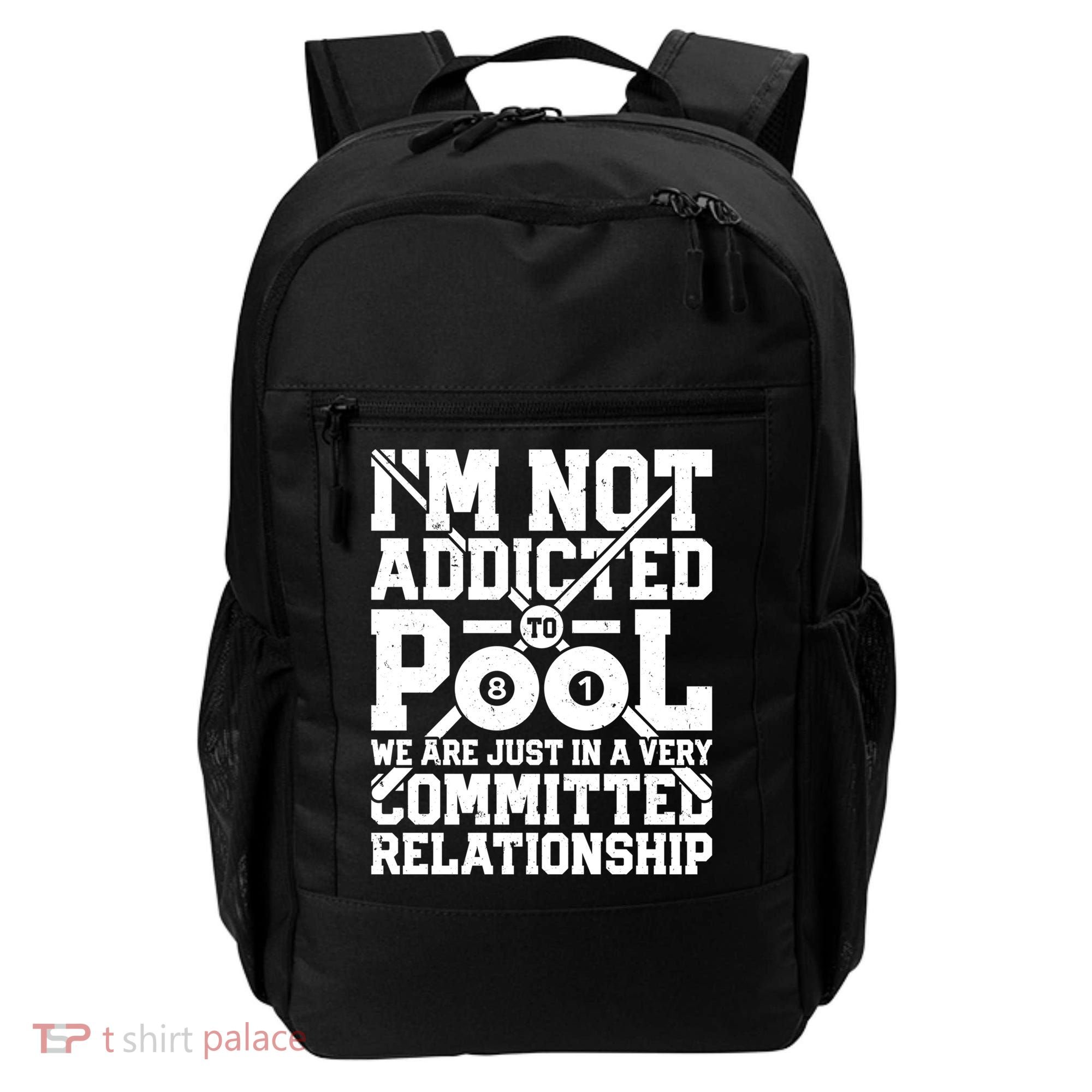 IM Not Addicted To Pool Funny Billiards Player 8 Ball Funny Gift Backpack