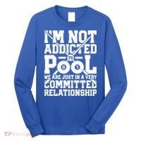 IM Not Addicted To Pool Funny Billiards Player 8 Ball Funny Gift Long Sleeve Shirt thumb 0
