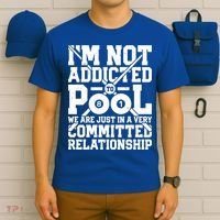 IM Not Addicted To Pool Funny Billiards Player 8 Ball Funny Gift T-Shirt thumb 6