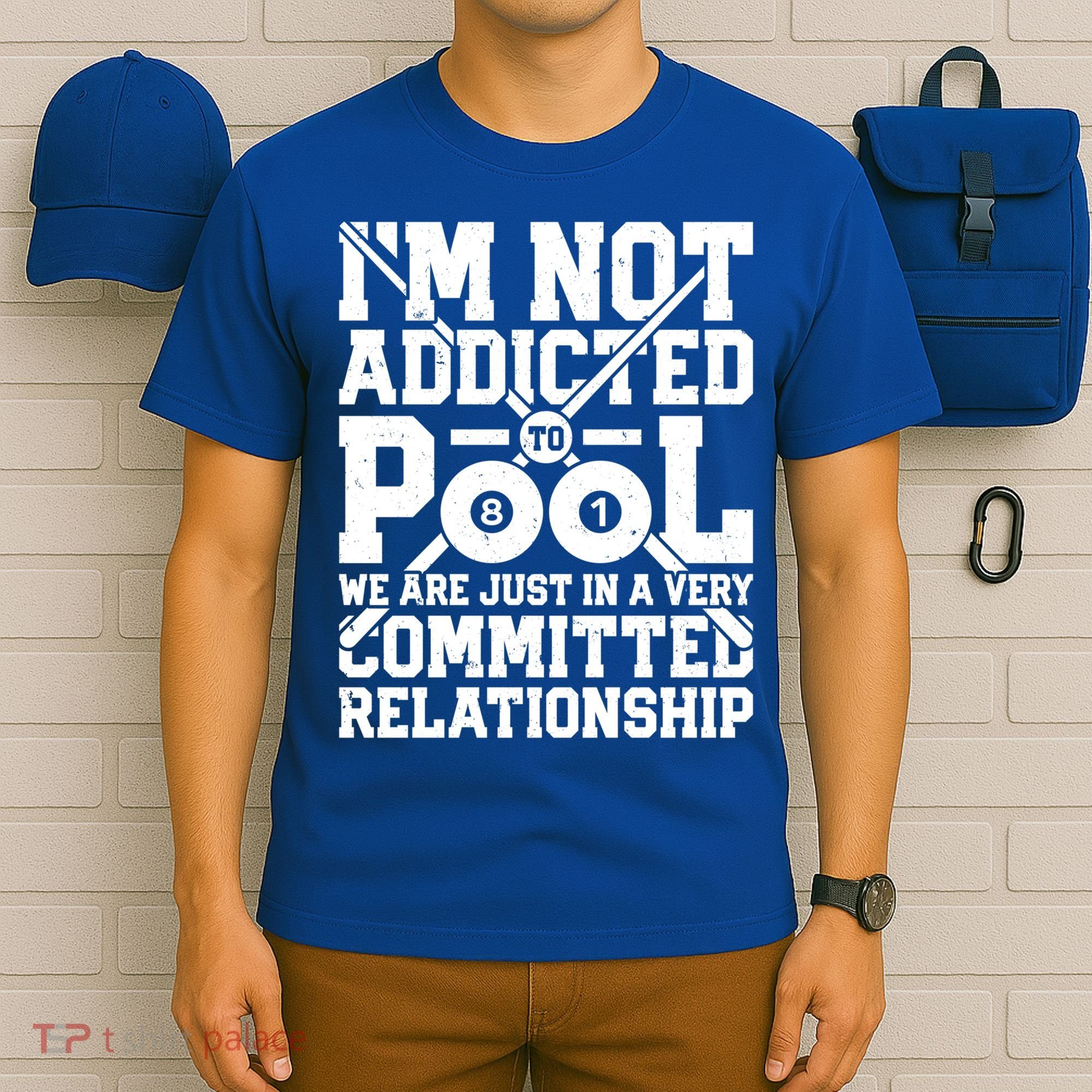 IM Not Addicted To Pool Funny Billiards Player 8 Ball Funny Gift T-Shirt
