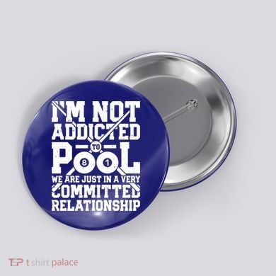 IM Not Addicted To Pool Funny Billiards Player 8 Ball Funny Gift Button