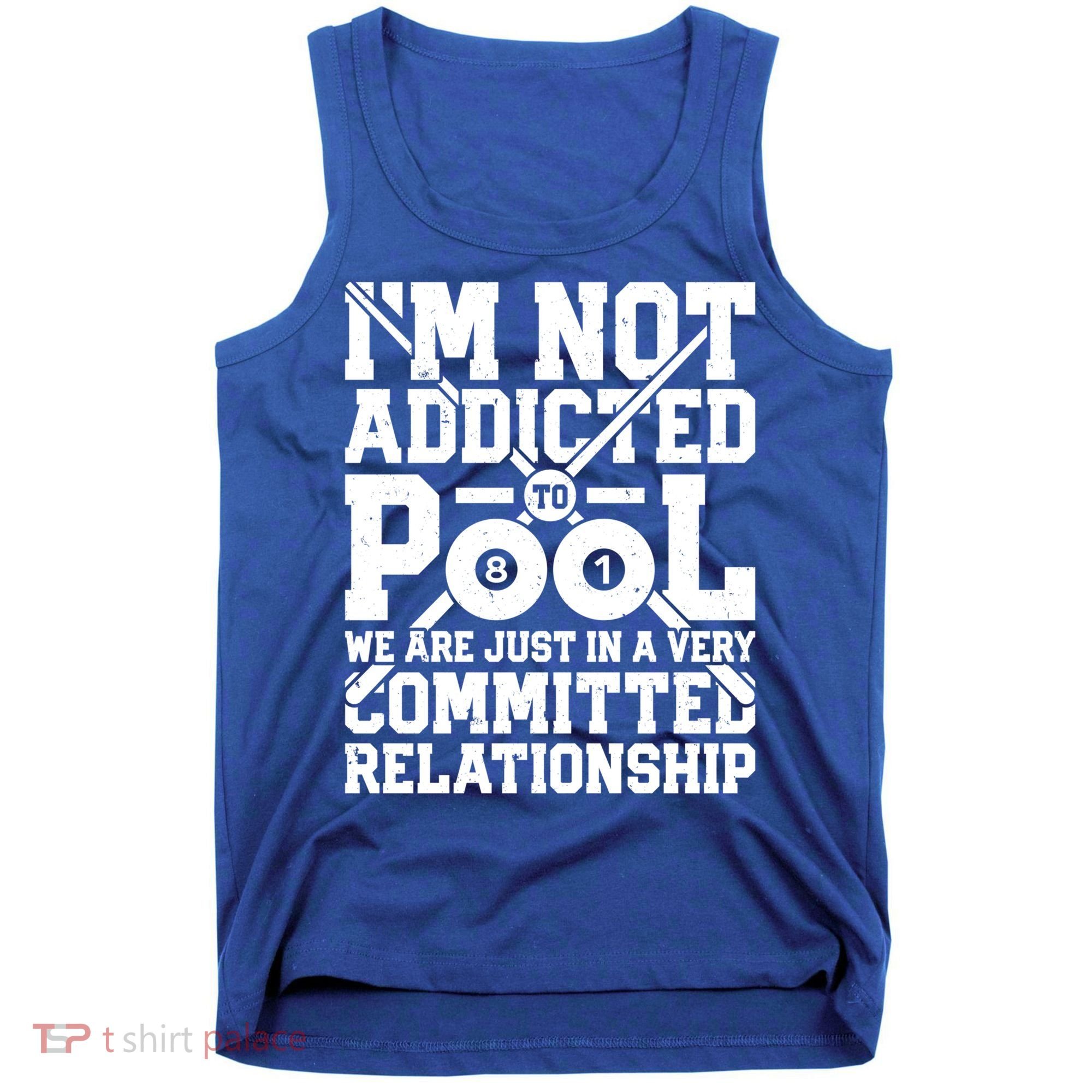 IM Not Addicted To Pool Funny Billiards Player 8 Ball Funny Gift Tank Top