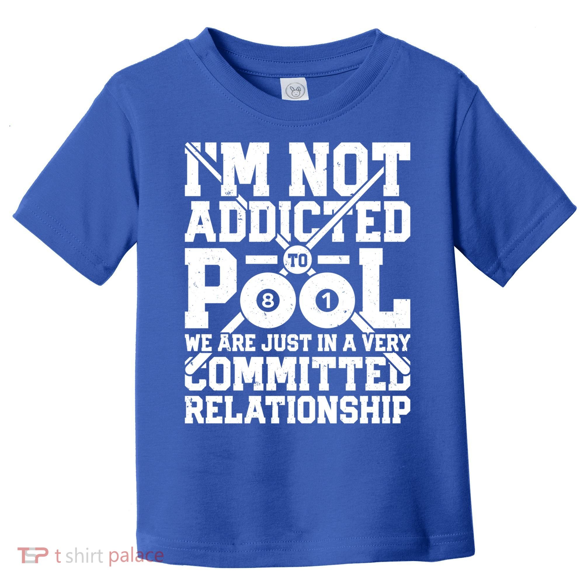 IM Not Addicted To Pool Funny Billiards Player 8 Ball Funny Gift Toddler T-Shirt
