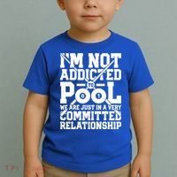 IM Not Addicted To Pool Funny Billiards Player 8 Ball Funny Gift Toddler T-Shirt thumb 2